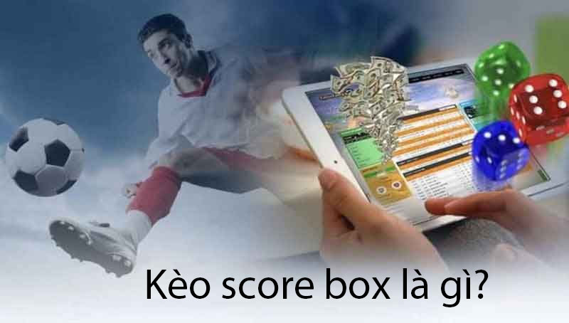 Kèo score là gì?